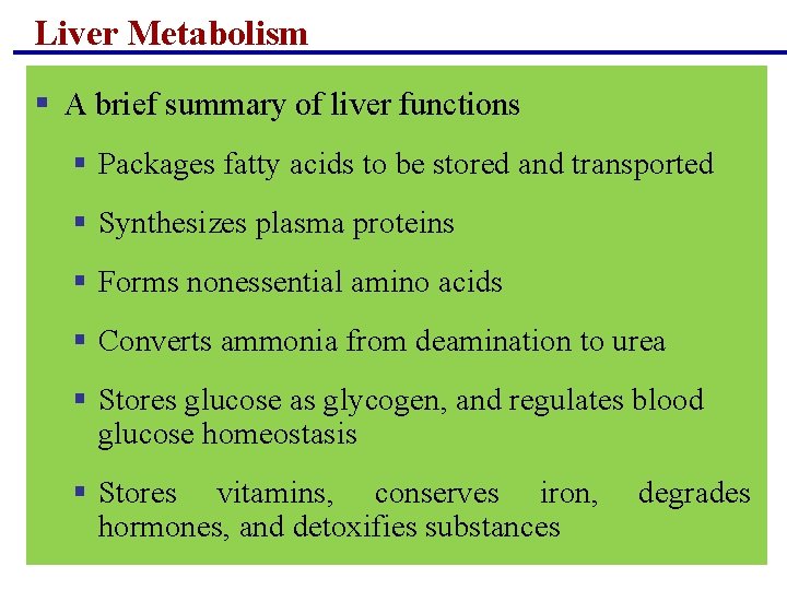 Liver Metabolism § A brief summary of liver functions § Packages fatty acids to Liver Metabolism § A brief summary of liver functions § Packages fatty acids to