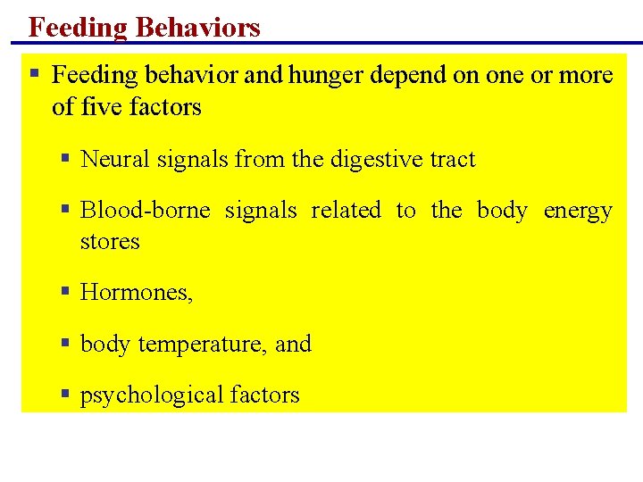 Feeding Behaviors § Feeding behavior and hunger depend on one or more of five Feeding Behaviors § Feeding behavior and hunger depend on one or more of five