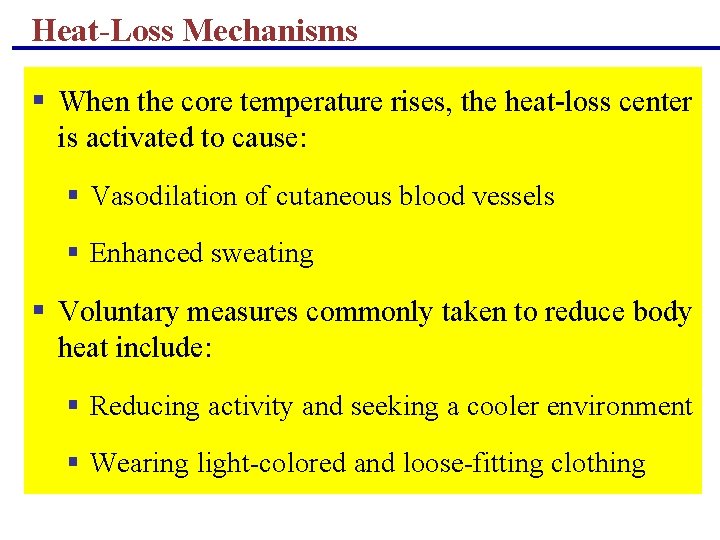 Heat-Loss Mechanisms § When the core temperature rises, the heat-loss center is activated to Heat-Loss Mechanisms § When the core temperature rises, the heat-loss center is activated to