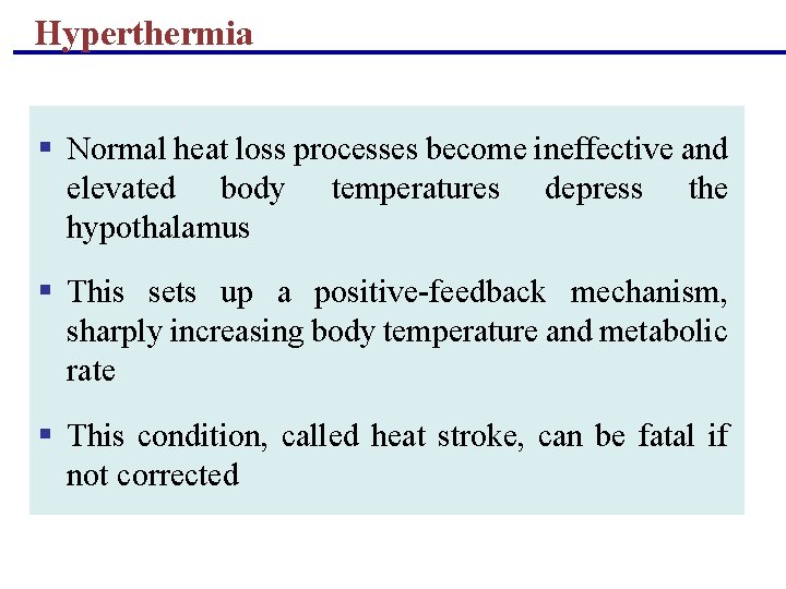 Hyperthermia § Normal heat loss processes become ineffective and elevated body temperatures depress the Hyperthermia § Normal heat loss processes become ineffective and elevated body temperatures depress the