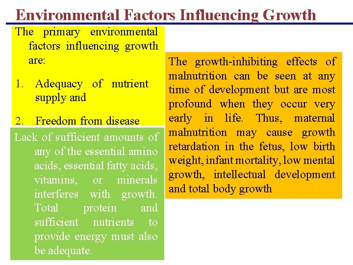Environmental Factors Influencing Growth The primary environmental factors influencing growth are: The growth-inhibiting effects Environmental Factors Influencing Growth The primary environmental factors influencing growth are: The growth-inhibiting effects
