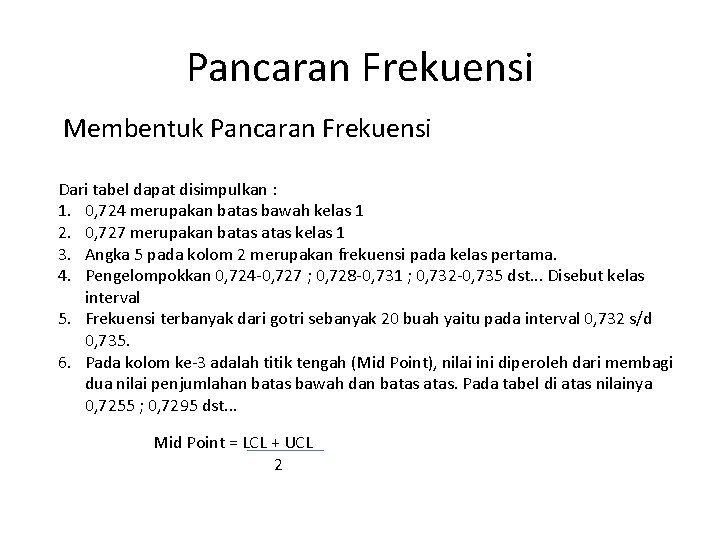 Pancaran Frekuensi Membentuk Pancaran Frekuensi Dari tabel dapat disimpulkan : 1. 0, 724 merupakan