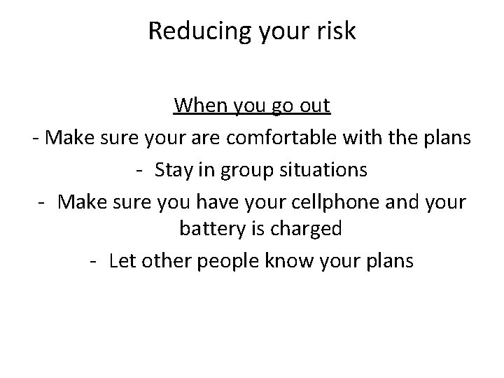 Reducing your risk When you go out - Make sure your are comfortable with