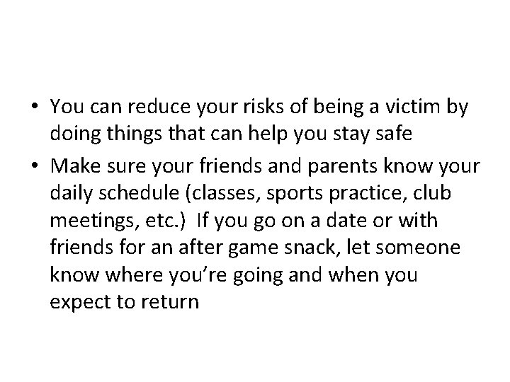  • You can reduce your risks of being a victim by doing things
