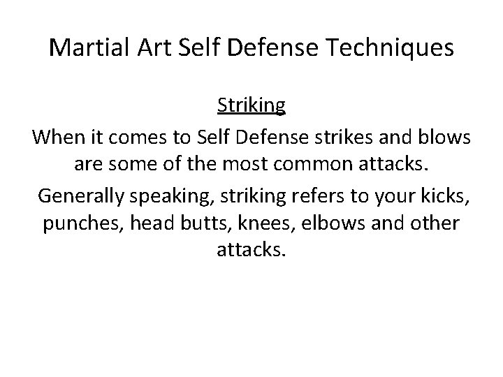 Martial Art Self Defense Techniques Striking When it comes to Self Defense strikes and