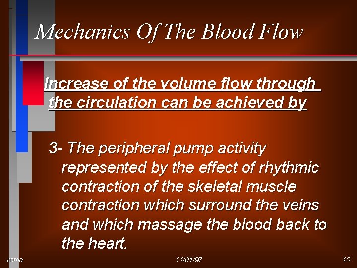 Mechanics Of The Blood Flow Increase of the volume flow through the circulation can