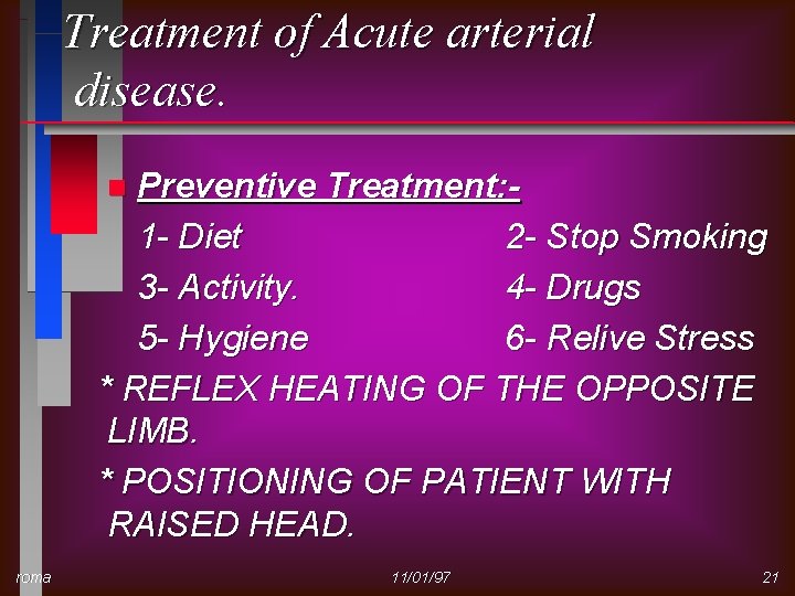 Treatment of Acute arterial disease. Preventive Treatment: 1 - Diet 2 - Stop Smoking