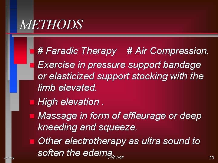 METHODS # Faradic Therapy # Air Compression. n Exercise in pressure support bandage or