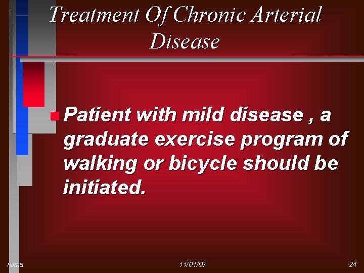 Treatment Of Chronic Arterial Disease n Patient with mild disease , a graduate exercise
