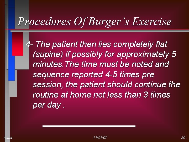 Procedures Of Burger’s Exercise 4 - The patient then lies completely flat (supine) if