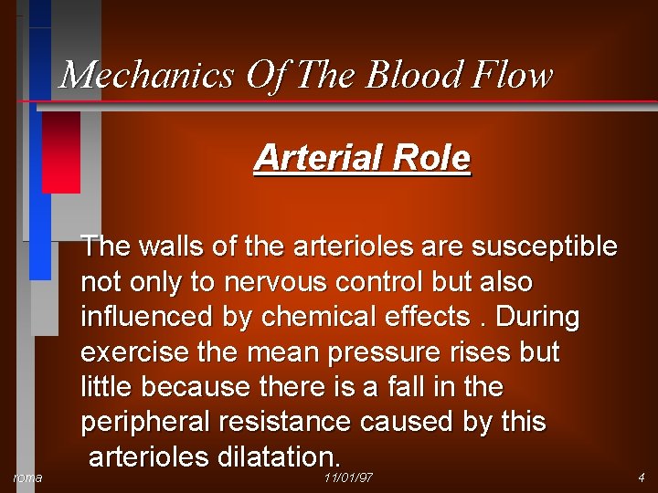 Mechanics Of The Blood Flow Arterial Role roma The walls of the arterioles are