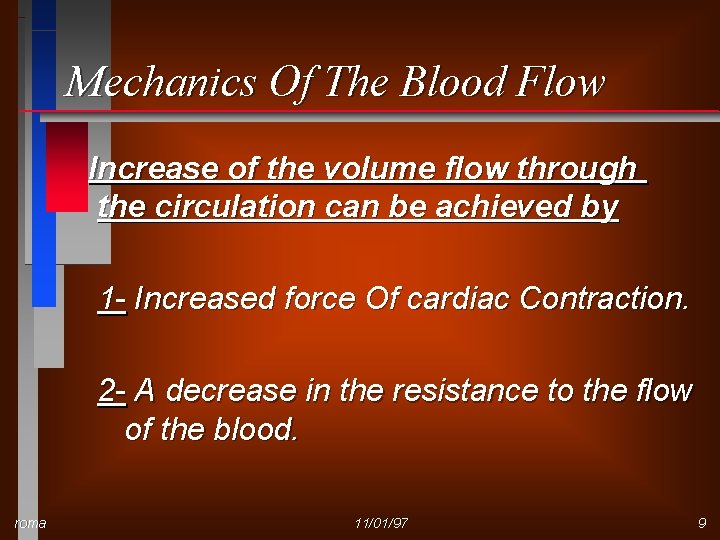 Mechanics Of The Blood Flow Increase of the volume flow through the circulation can