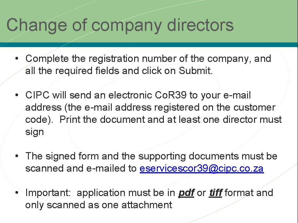 Change of company directors • Complete the registration number of the company, and all