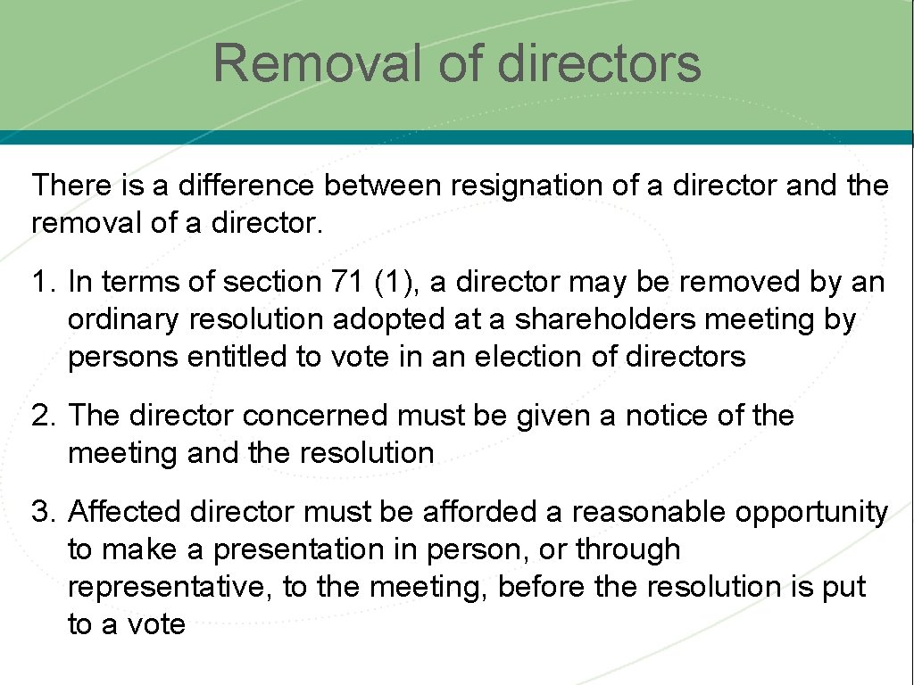 Removal of directors There is a difference between resignation of a director and the