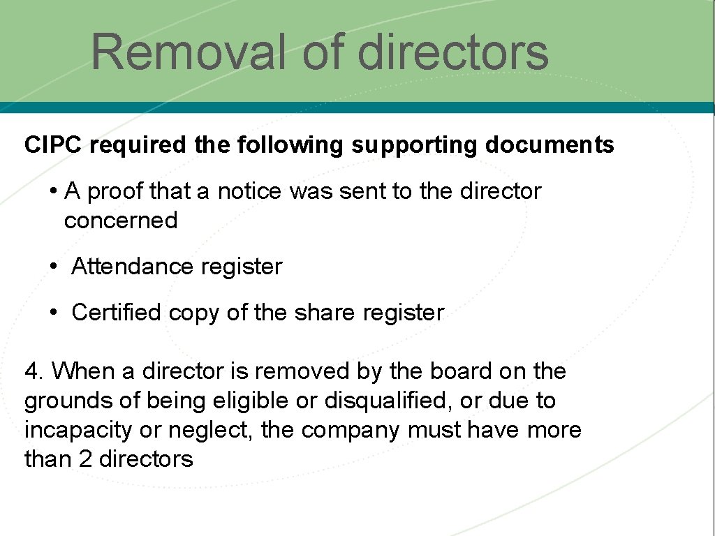 Removal of directors CIPC required the following supporting documents • A proof that a