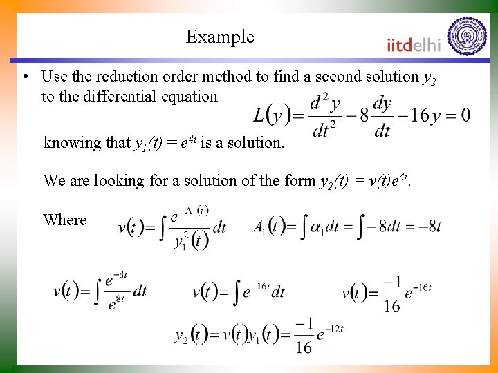 Example • Use the reduction order method to find a second solution y 2