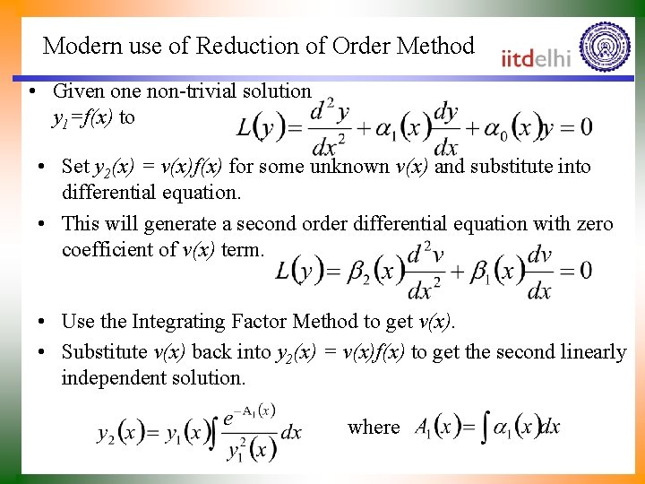 Modern use of Reduction of Order Method • Given one non-trivial solution y 1=f(x)
