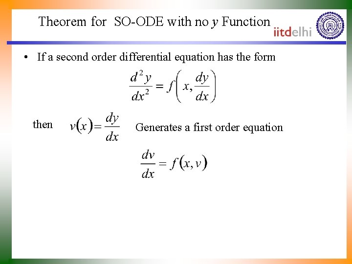 Theorem for SO-ODE with no y Function • If a second order differential equation