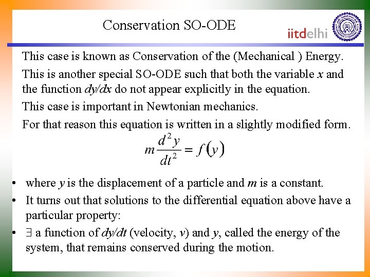 Conservation SO-ODE • This case is known as Conservation of the (Mechanical ) Energy.