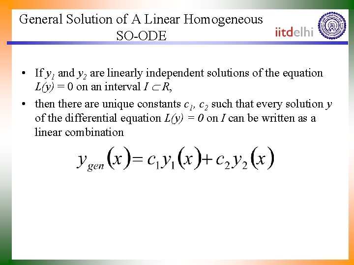 General Solution of A Linear Homogeneous SO-ODE • If y 1 and y 2