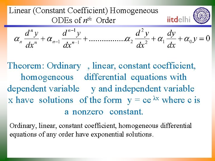 Linear (Constant Coefficient) Homogeneous ODEs of nth Order Theorem: Ordinary , linear, constant coefficient,