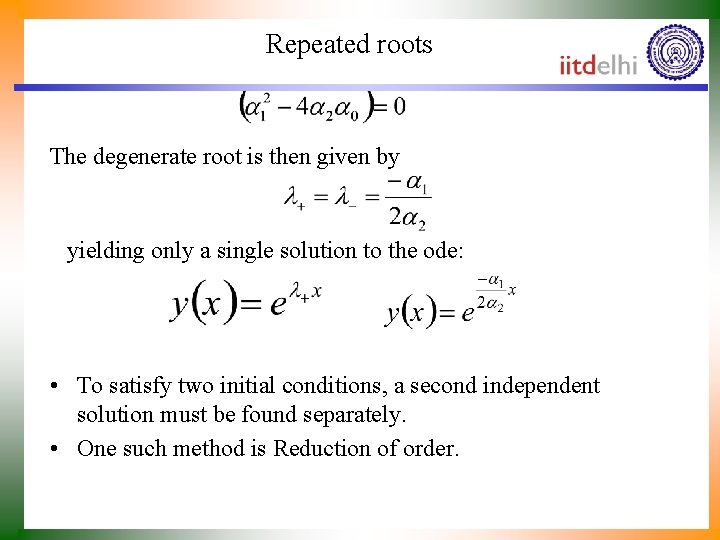 Repeated roots The degenerate root is then given by yielding only a single solution