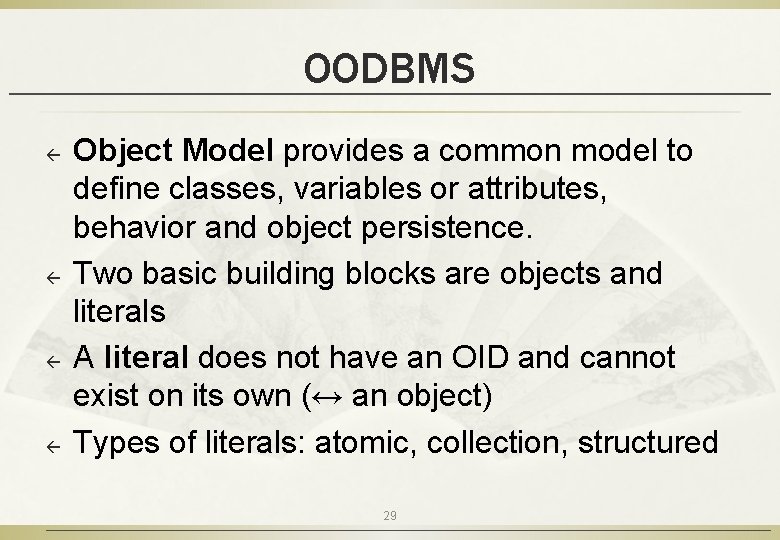 OODBMS ß ß Object Model provides a common model to define classes, variables or OODBMS ß ß Object Model provides a common model to define classes, variables or