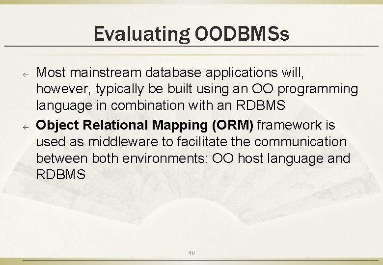Evaluating OODBMSs ß ß Most mainstream database applications will, however, typically be built using