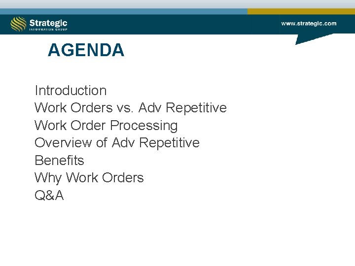 AGENDA Introduction Work Orders vs. Adv Repetitive Work Order Processing Overview of Adv Repetitive