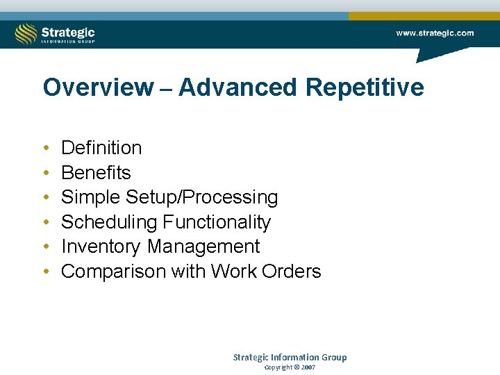 Overview – Advanced Repetitive • • • Definition Benefits Simple Setup/Processing Scheduling Functionality Inventory