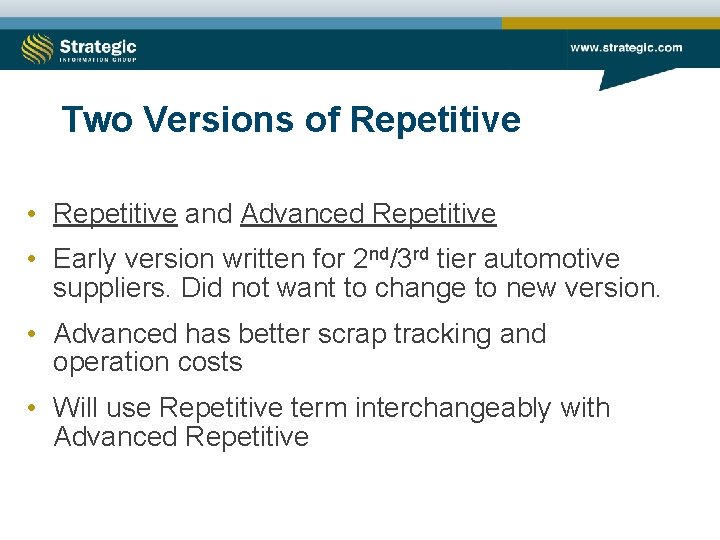 Two Versions of Repetitive • Repetitive and Advanced Repetitive • Early version written for