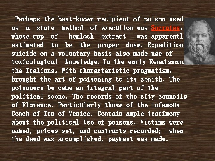 Perhaps the best-known recipient of poison used as a state method of execution was