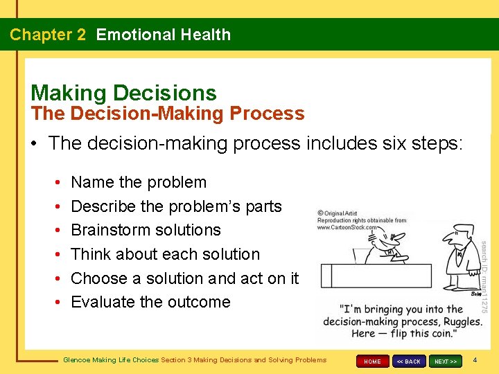 Chapter 2 Emotional Health Making Decisions The Decision-Making Process • The decision-making process includes