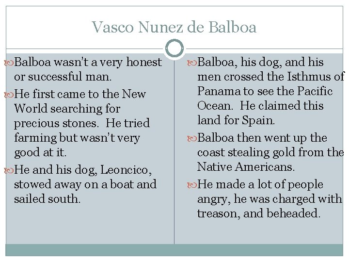 Vasco Nunez de Balboa wasn’t a very honest Balboa, his dog, and his or