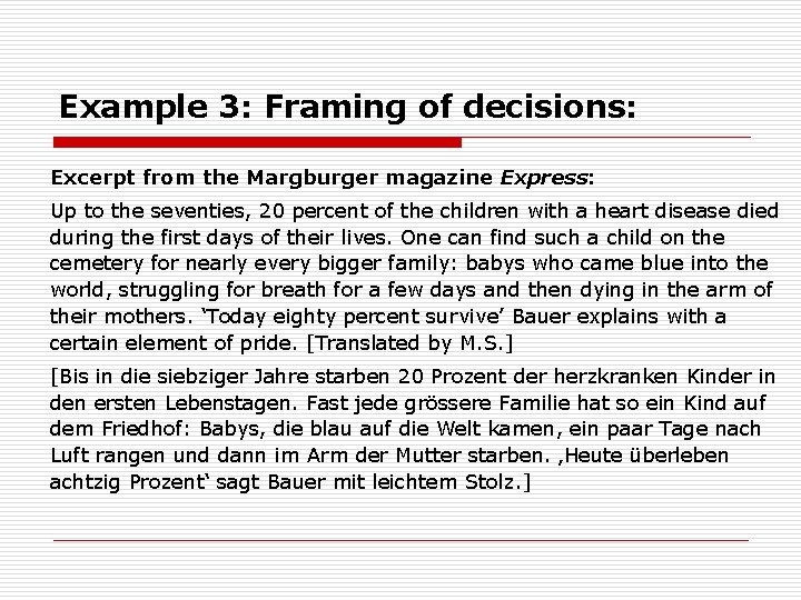 Example 3: Framing of decisions: Excerpt from the Margburger magazine Express: Up to the