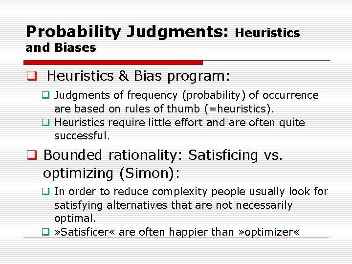 Probability Judgments: Heuristics and Biases q Heuristics & Bias program: q Judgments of frequency