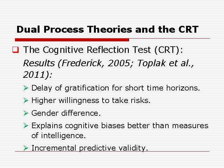 Dual Process Theories and the CRT q The Cognitive Reflection Test (CRT): Results (Frederick,