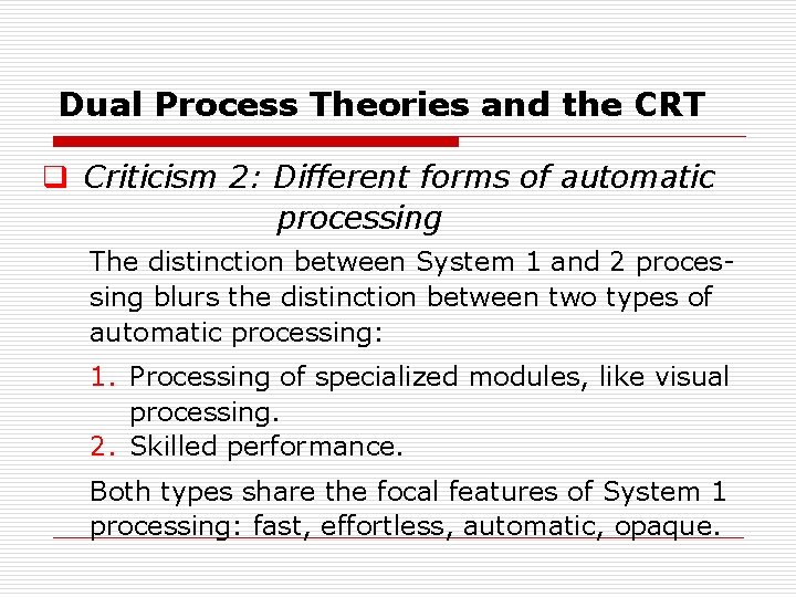 Dual Process Theories and the CRT q Criticism 2: Different forms of automatic processing