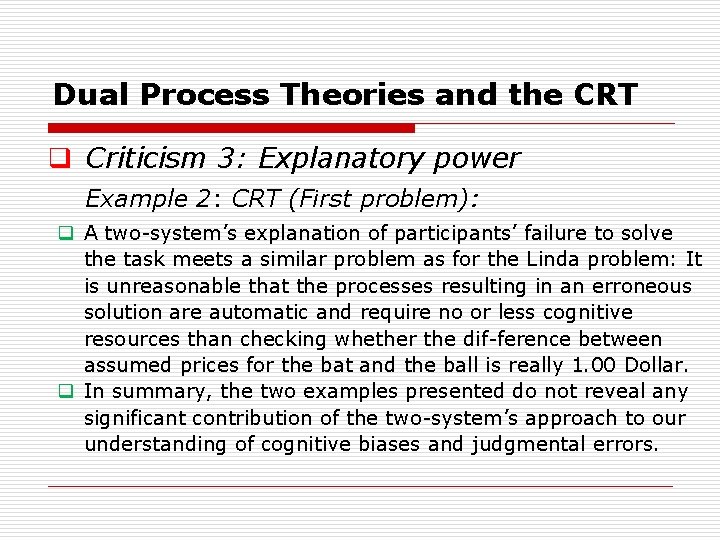 Dual Process Theories and the CRT q Criticism 3: Explanatory power Example 2: CRT
