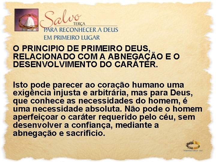 O PRINCIPIO DE PRIMEIRO DEUS, RELACIONADO COM A ABNEGAÇÃO E O DESENVOLVIMENTO DO CARÁTER.