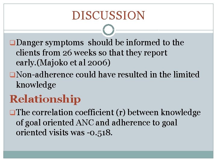 DISCUSSION q. Danger symptoms should be informed to the clients from 26 weeks so