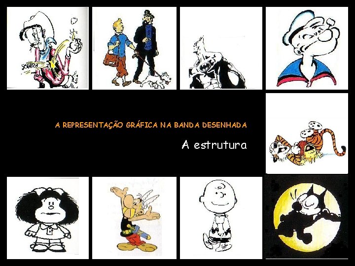 A REPRESENTAÇÃO GRÁFICA NA BANDA DESENHADA A estrutura 