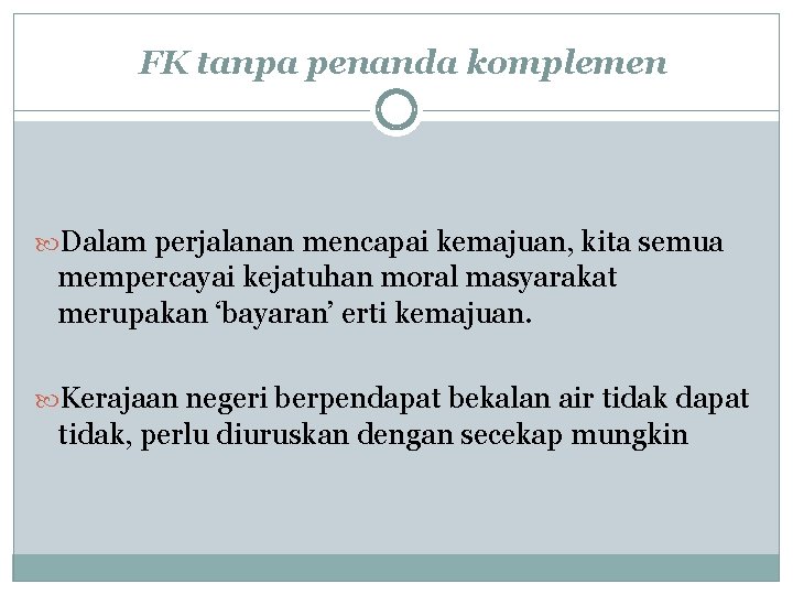 FK tanpa penanda komplemen Dalam perjalanan mencapai kemajuan, kita semua mempercayai kejatuhan moral masyarakat FK tanpa penanda komplemen Dalam perjalanan mencapai kemajuan, kita semua mempercayai kejatuhan moral masyarakat