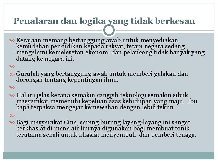 Penalaran dan logika yang tidak berkesan Kerajaan memang bertanggungjawab untuk menyediakan kemudahan pendidikan kepada Penalaran dan logika yang tidak berkesan Kerajaan memang bertanggungjawab untuk menyediakan kemudahan pendidikan kepada