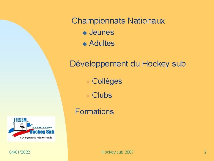 Championnats Nationaux Jeunes u Adultes u Développement du Hockey sub Ø Collèges Ø Clubs