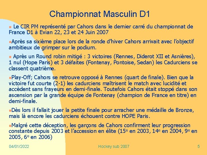 Championnat Masculin D 1 Le CIR PM représenté par Cahors dans le dernier carré