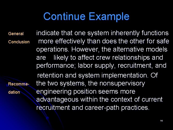 Continue Example General Conclusion Recommedation indicate that one system inherently functions more effectively than