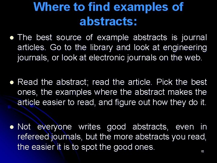 Where to find examples of abstracts: l The best source of example abstracts is