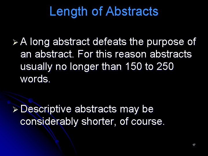 Length of Abstracts ØA long abstract defeats the purpose of an abstract. For this