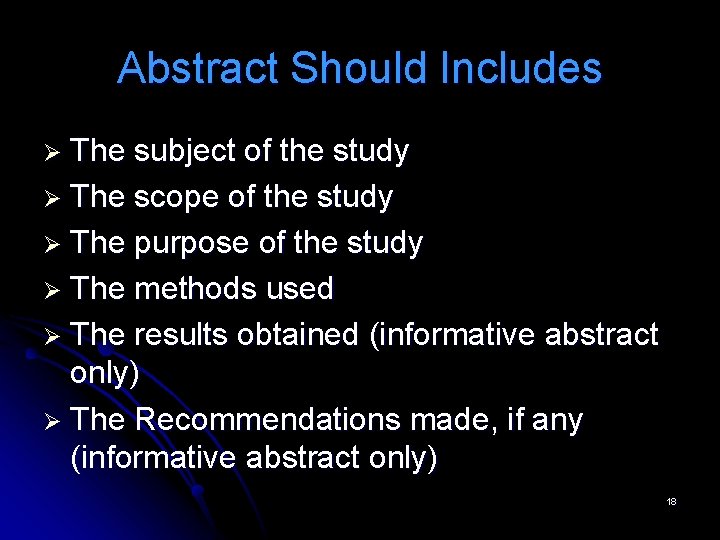 Abstract Should Includes Ø The subject of the study Ø The scope of the